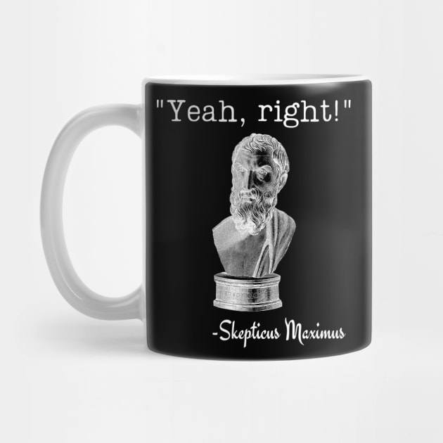 Yeah, Right! Skepticus Maximus by ZombieTeesEtc